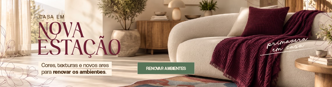 A primavera chegou, renove os ares da casa.