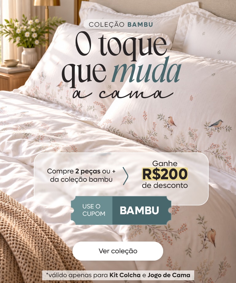 Renove enxoval de bambu e ganhe R$200